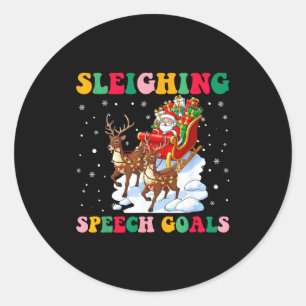 Sleighing Speech Goal Reindeer Christmas Speech Sl Classic Round Sticker