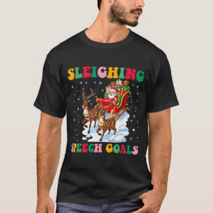 Sleighing Speech Goal Reindeer Christmas Speech Sl T-Shirt