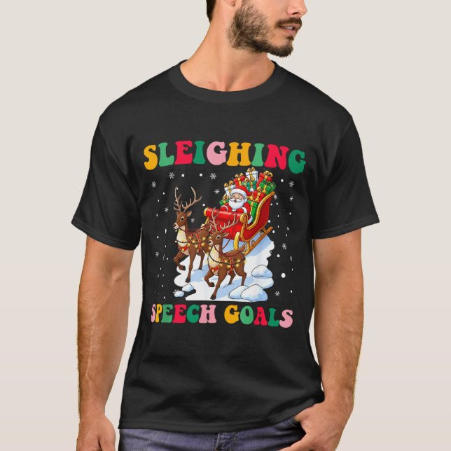 Sleighing Speech Goal Reindeer Christmas Speech Sl T-Shirt (Front)