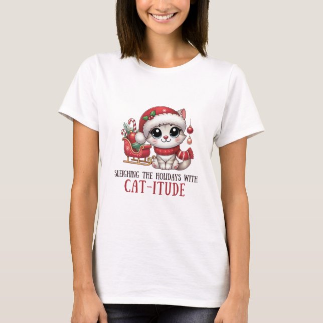 Sleighing the Holidays with Catitude T-Shirt (Front)