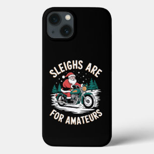 Sleighs Are For Amateurs Christmas Motorbike Biker iPhone 13 Case