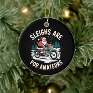Sleighs Are For Amateurs Christmas Motorbike Biker Ceramic Tree Decoration