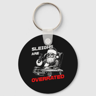Sleighs Are Overrated Santa Clic Muscle Car Christ Key Ring