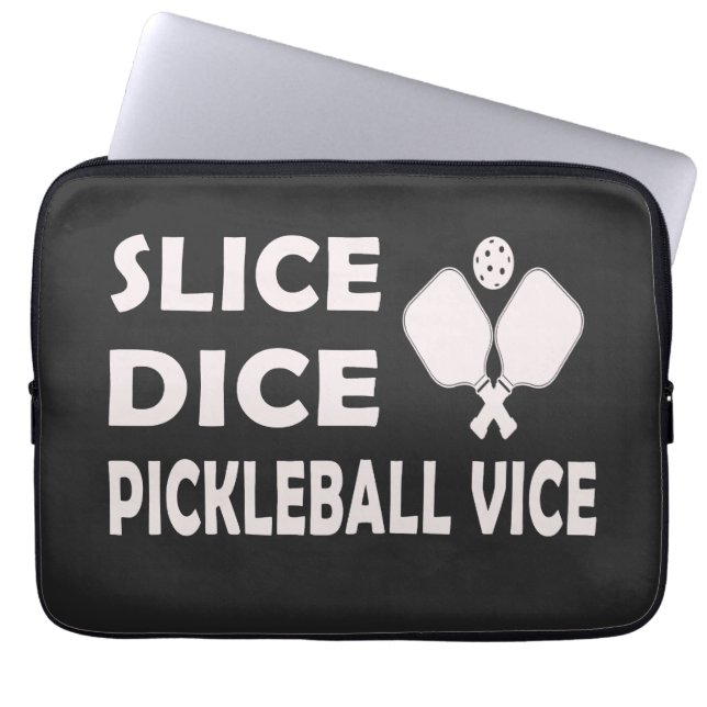 Slice Dice Pickleball Vice Funny Pickleball Player Laptop Sleeve (Front)