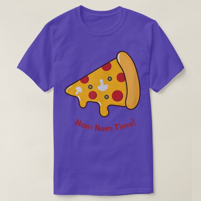 Slice of Pizza with Nom Nom Time tet  T-Shirt (Design Front)