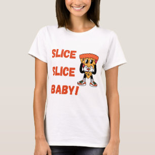 Slice Slice Baby Funny Pizza Women's T-Shirt