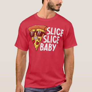 Slice Slice Baby Love Pizza Italian Funny  T-Shirt