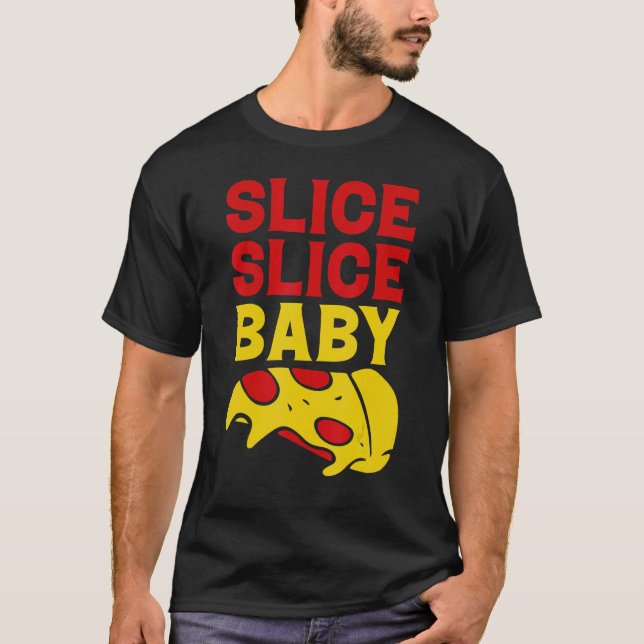 Slice Slice Baby T-Shirt (Front)