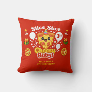 Slice Slice Cheesy Baby Pizza 1st Birthday Cushion