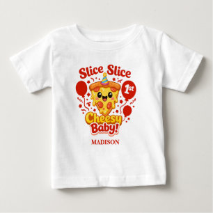 Slice Slice Cheesy Baby Pizza 1st Birthday T-Shirt
