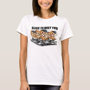 Slice To Meet You Funny Pizza T-Shirt