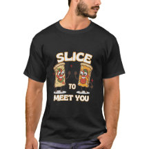 Slice to Meet You Funny pizza
