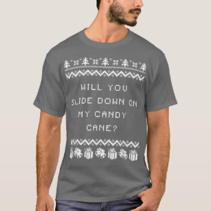Slide Down on My Candy Cane Christmas Joke Xmas Pu T-Shirt