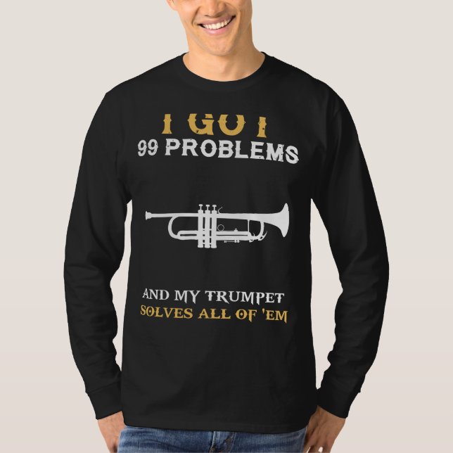 Slide into Laughter: 99 Problems Trombone Enthusia T-Shirt (Front)