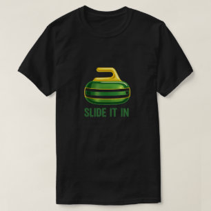 Slide It In – Funny Curling Stone Design T-Shirt