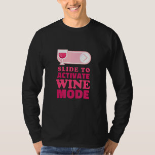 Slide to activate Wine Mode Wine Its time for wine T-Shirt