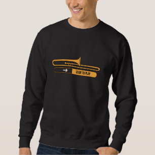 Slide to Play Trombone Humour Sweatshirt