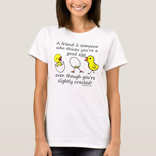 Slightly Cracked Funny Best Friend Saying T-Shirt (Front)