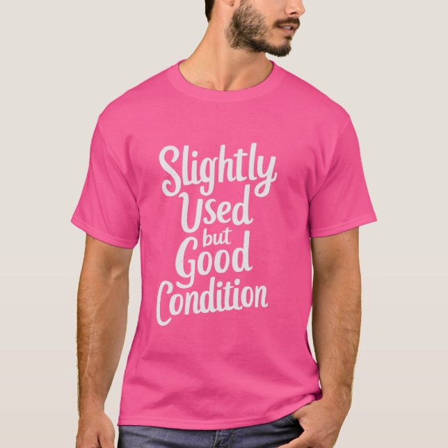 Slightly Used But Good Condition T-Shirt (Front)