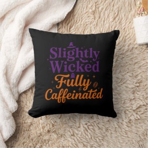 Slightly Wicked, Fully Caffeinated Cushion