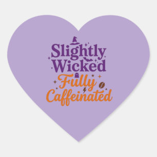 Slightly Wicked, Fully Caffeinated Heart Sticker