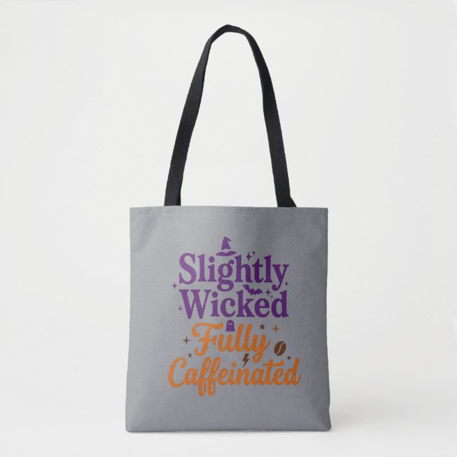 Slightly Wicked, Fully Caffeinated Tote Bag (Front)