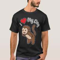 Slightly Wrong I Love My Dog Silly Dog Monkey