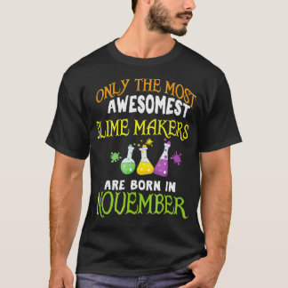 Slime Makers November Birthday  for Slime Kit Love T-Shirt