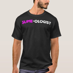 Slime-ologist-Slime Birthday Party-Slime Toy Gift  T-Shirt