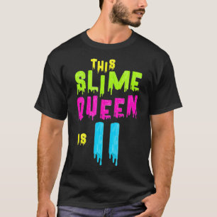 Slime Queen  11th Birthday Slime Shirt 11_1 