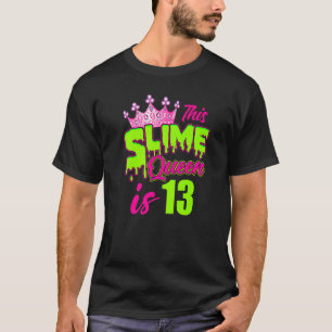 Slime Queen 13th Birthday Party 13 Years Old Girl T-Shirt