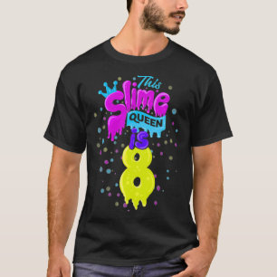 Slime Queen 8th Birthday Slime Shirt 8