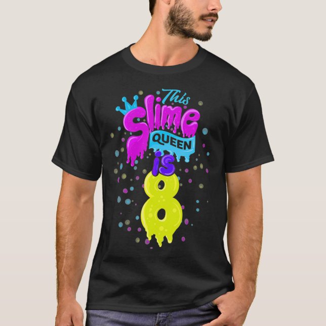 Slime Queen  8th Birthday Slime Shirt 8  (Front)