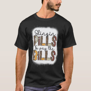 slingin pills nurse pharmacy pharmacist pharm tec T-Shirt