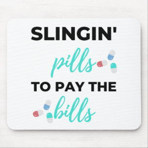 Slingin' Pills To Pay The Bills 2 Mouse Mat