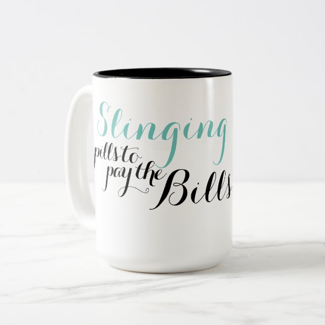 Slinging Pills to Pay the Bills Two-Tone Coffee Mug (Front Left)