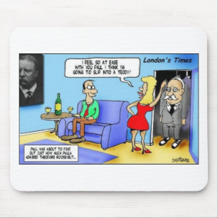 Slip Into A Teddy..Roosevelt Funny Gifts Mugs Etc Mouse Mat
