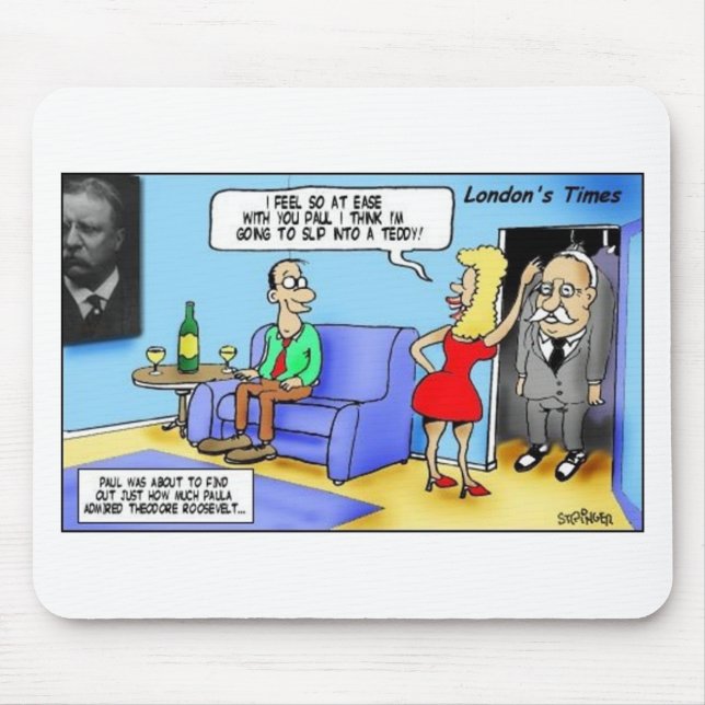 Slip Into A Teddy..Roosevelt Funny Gifts Mugs Etc Mouse Mat (Front)