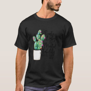 Slip Some Mental Stabilit Cactus Christmas Costume T-Shirt