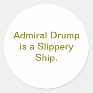 Slippery Ship Admiral Drump Hankamer Artjunkhaus  Classic Round Sticker
