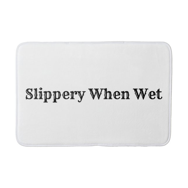 Slippery When Wet Bath Mat (Front)