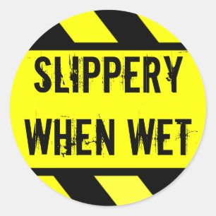 slippery when wet classic round sticker