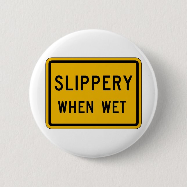 Slippery When Wet, Traffic Warning Sign, USA 6 Cm Round Badge (Front)