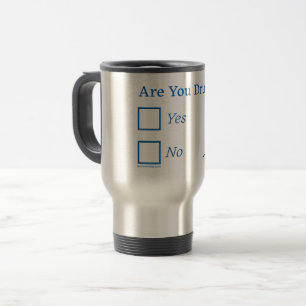 SlipperyJoe's are you drunk humourous slightly sar Travel Mug