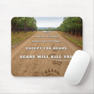 SlipperyJoe's bears will kill you paw prints press Mouse Mat