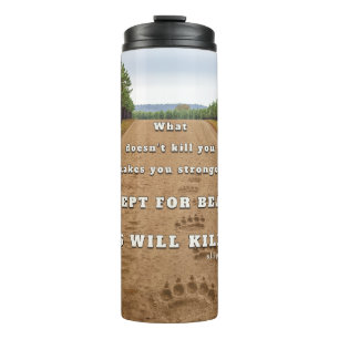 SlipperyJoe's bears will kill you paw prints press Thermal Tumbler