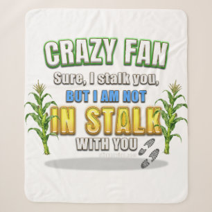 SlipperyJoe's corn stalks follow someone crazy fan Sherpa Blanket