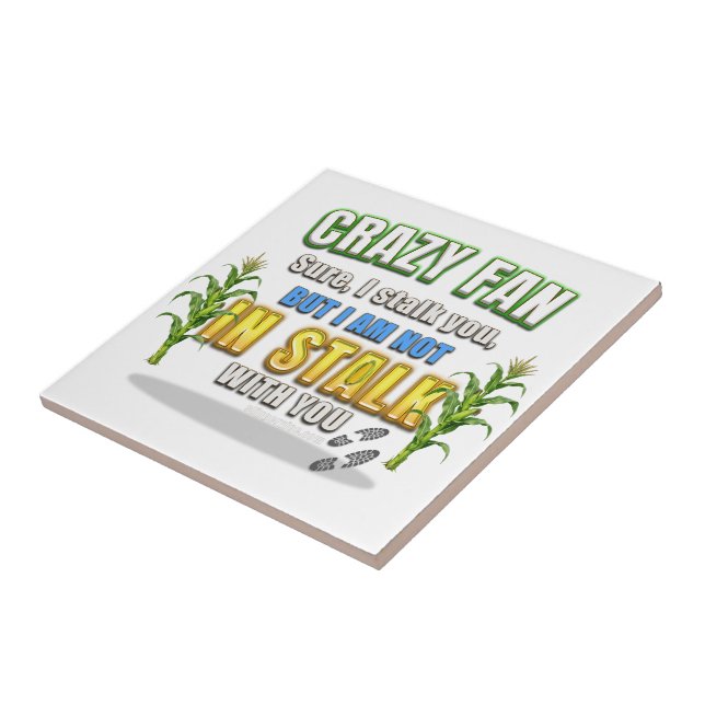 SlipperyJoe's corn stalks follow someone crazy fan Tile (Side)