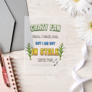 SlipperyJoe's corn stalks follow someone crazy fan Vellum Invitations