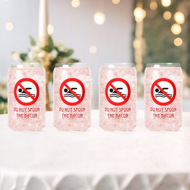 SlipperyJoe's Do Not Spoon Bacon red warning man s Can Glass (Insitu (Wedding))
